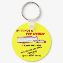 If Not A Toy Hauler? keychains by thatwhichisgood If Not A Toy Hauler? keychains