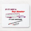 If Not A Toy Hauler? mousepads by thatwhichisgood If Not A Toy Hauler? mousepads