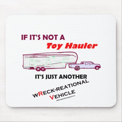 If Not A Toy Hauler? Mouse Pad by thatwhichisgood