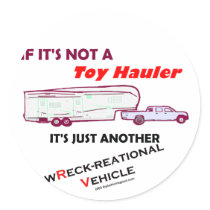 If Not A Toy Hauler? stickers by thatwhichisgood If Not A Toy Hauler? stickers