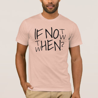 not now t shirt