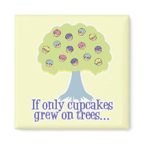 If only Cupcakes on Trees magnets