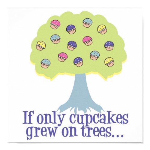 If only Cupcakes on Trees print