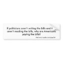 If politicians aren’t writing the bills and the... bumper stickers