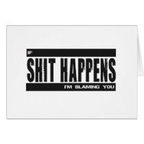 If Shit Happens Greeting Cards