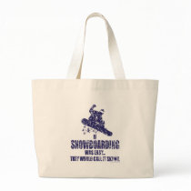 If-Snow-Boarding-was-EASY Bag