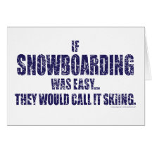 If-Snow-Boarding-was-EASY Card