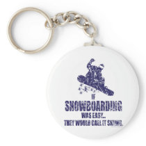 If-Snow-Boarding-was-EASY Keychain