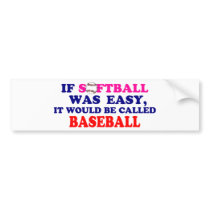 If Softball Was Easy.... Bumper Stickers