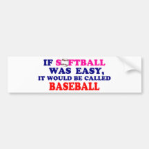 If Softball Was Easy.... Bumper Stickers