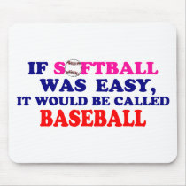 If Softball Was Easy.... Mousepads
