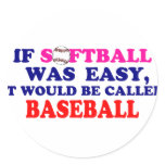If Softball Was Easy.... Round Stickers