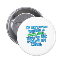 If Stupid Were a Color Button