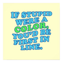 If Stupid Were a Color posters