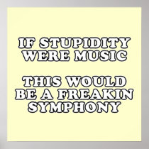 If Stupidity Were Music Poster