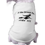 If The Broom Fits Ride It Doggie T-shirt