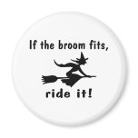 If The Broom Fits Ride It If The Broom Fits Ride It
