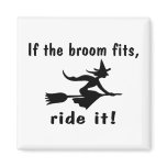 If The Broom Fits Ride It If The Broom Fits Ride It