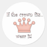 If the Crown Fits... Round Stickers