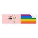 If the fetus you save is gay bumper stickers by lesbian If the fetus you save is gay bumper stickers