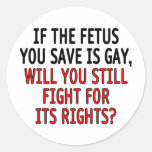 If the fetus you save is gay... sticker