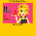 If the Shoe Fits..., BUY IT!!!  T-shirt