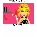 If the Shoe Fits..., BUY IT!!! T-shirt by Derora If the Shoe Fits..., BUY IT!!! T-shirt