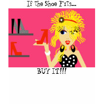 If the Shoe Fits..., BUY IT!!!  T-shirt