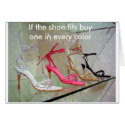 If the shoe fits buy one in every color cards