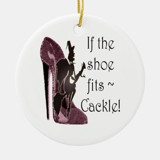 if the shoe fits cackle funny sayings gifts christmas if the shoe fits cackle funny sayings gifts christmas