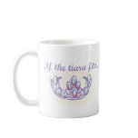 If the Tiara Fits, Wear It mugs