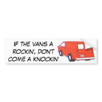 If the vans a rockin', don't come a knockin' bumper stickers by originalsin If the vans a rockin', don't come a knockin' bumper stickers