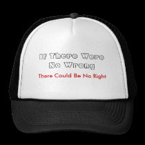 If There Were No Wrong Truckers Hat hats