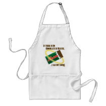 If there's no Chocolate in Heaven...I'm not going! Apron