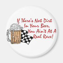 If There's Not Dirt In Your Beer.... Refrigerator Magnet