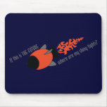 If This Is The Future, Where Are My Shiny Tights? Mouse Pad