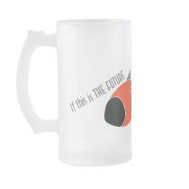 If This Is The Future, Where Are My Shiny Tights? Coffee Mugs