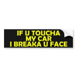 If U Toucha My Car Bumper Stickers