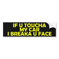 If U Toucha My Car bumper stickers