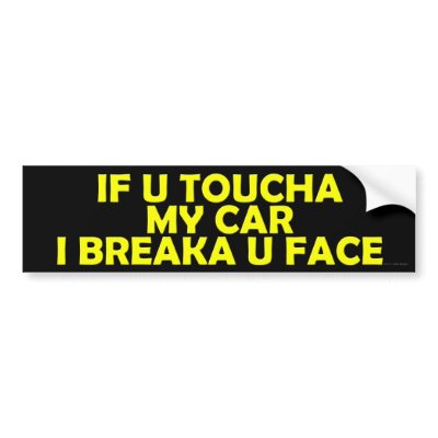 If U Toucha My Car Bumper Stickers by ChaotixDesigns