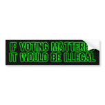 If Voting Mattered Bumper Sticker