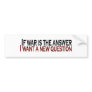 If War Is The Answer Bumper Sticker