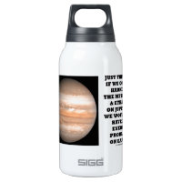 If We Could Harness Methane Ethane Jupiter Energy 10 Oz Insulated SIGG Thermos Water Bottle