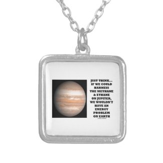 If We Could Harness Methane Ethane Jupiter Energy Custom Necklace