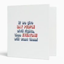 If we give gay people civil rights, then everyone binders