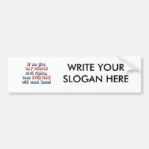 If we give gay people civil rights, then everyone bumper stickers
