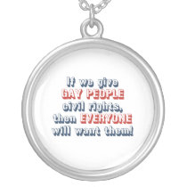 If we give gay people civil rights, then everyone necklaces