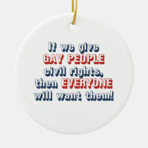 If we give gay people civil rights, then everyone ornaments