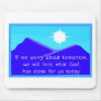 If we worry about tomorrow Christian saying Mouse Pad