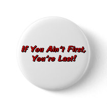 If You Aint First Button